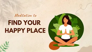 9 Minute Meditation To Find your Happy Place