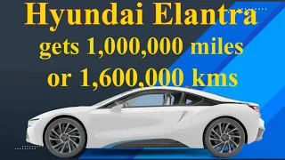 Hyundai Elantra gets 1 million miles (1,600,000 kms)