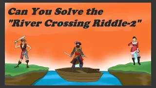 The Pirates River Crossing Riddle. unsolved popular riddles - can you solve it?.