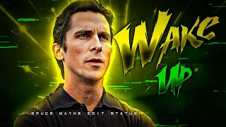 Bruce Wayne wake up Edit Status | Bruce Wayne X wake up Edit status | Christian Bale Batman Edit