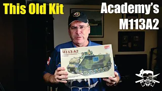 This old kit: Academy's M113A2 Unboxing