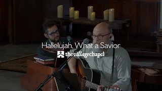 "Hallelujah, What a Savior" - The Village Chapel Worship