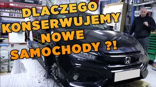 Dlaczego konserwujemy nowe samochody ?!