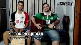 Se for pra Judiar - Zezé Di Camargo e Luciano (Cover Lincoln e Fabrício)