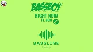 Bass Boy ft Dom - Right Now / BASSLINE NICHE 4x4 HOUSE / Bassline Revival