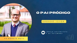 O Pai Pródigo | Dia 12/08/2023 | Pr. Márcio Mutz