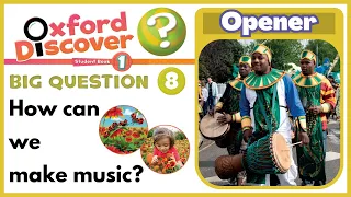 Oxford discover 1 | Big Question 8 | How can we make music? | Opener