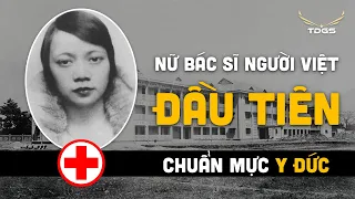 SỐ ĐẶC BIỆT #31 | Cuộc Đời Thăng Trầm Của "Nữ Bác Sĩ VN Đầu Tiên"