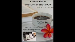 Kaumakapili Church, Tuesday Bible Study, Tuesday, April 16, 2024