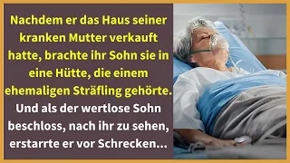 Nachdem er das Haus seiner kranken Mutter verkauft hatte, brachte ihr Sohn sie in eine Hütte, die ..