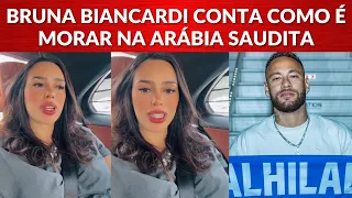 Noiva de Neymar reclama de comentários provocativos e conta como é morar na Arábia Saudita