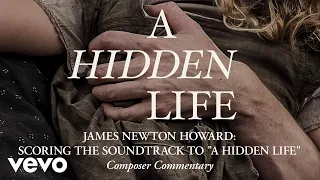 James Newton Howard: Scoring the Soundtrack to "A Hidden Life" | Composer Commentary