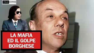La Mafia ed il Golpe Borghese