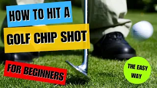 How to Hit a Golf Chip Shot for Beginners