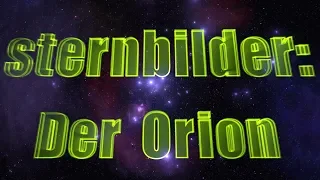 sternbilder: Der Orion | Die erste Folge einer Serie über Sternbilder!