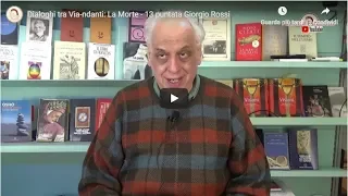 Dialoghi tra Via-ndanti: La Morte - 13 puntata Giorgio Rossi