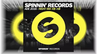 iD - ID (Spinnin' Records 2016 ADE Night Mix Rip)
