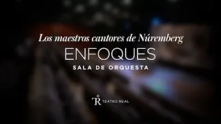 Los maestros cantores de Núremberg | Enfoques | T.23/24