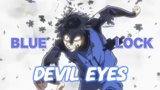 Isagi (Blue Lock) - Devil Eyes [Edit/Amv] 4k ⚽️