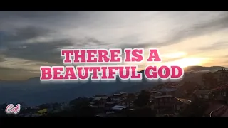 THERE IS A BEAUTIFUL GOD(Lyrics) -Lifebreakthrough By Kriss Tee Hang