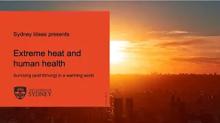 Sydney Ideas – Extreme heat and human health