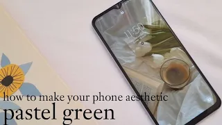 🌱Organizing my phone | HOW TO make your phone AESTHETIC | pastel green theme | Samsung galaxy A13