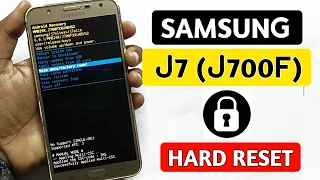 Samsung Galaxy J7 2015 (J700F) Hard reset forgot screen lock 2023.