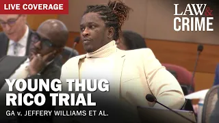 WATCH LIVE: Young Thug YSL RICO Trial — GA v. Jeffery Williams et al — Day 33