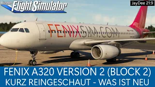 Fenix A320 - Version 2.0 (Block2) - Kurz reingeschaut - Was ist neu? ★ MSFS 2020 Deutsch