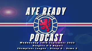 Match Reaction - Wed 14th Sep 2022 - Rangers 0-3 Napoli