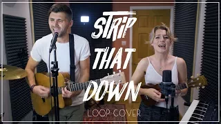 Liam Payne - Strip That Down ft. Quavo (Loop Cover By Ben & Natalie Woodward)