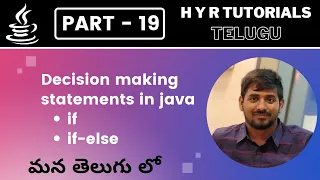 P19 - Decision making statements (if & if else) in java | Core Java | Java Programming |