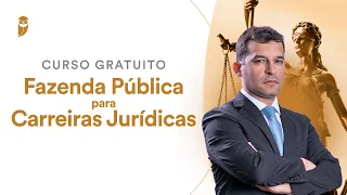 Curso Gratuito de Fazenda Pública para Carreiras Jurídicas 2024 - Desapropriação