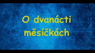 O dvanácti měsíčkách