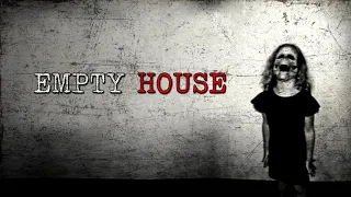 "Empty House" Creepypasta