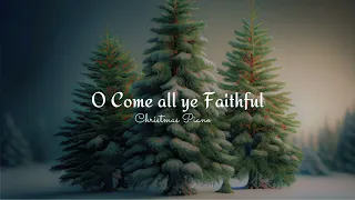 O Come, All Ye Faithful Piano Christmas Cover Instrumental Christmas Music with Lyrics