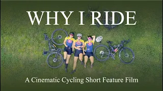 This is Why I Ride -  A Cinematic Cycling Short Documentary Feature Film