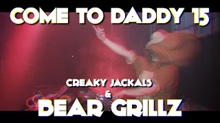 Come To Daddy #15 - Bear Grillz & Creaky Jackals