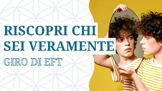 Chi sei veramente? Scoprilo con EFT