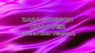 Zara Larsson - Uncover (Live Studio Version) [from the Poster Girl Tour]