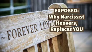 Why Narcissist Hoovers, Replaces YOU: The Dynamics of Hoovering