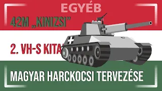 42M „Kinizsi” - 2. vh-s kitalált magyar harckocsi tervezése [EGYÉB]