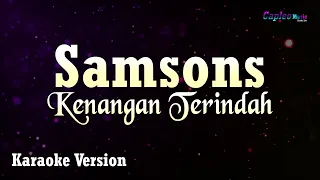 Samsons - Kenangan Terindah (Karaoke Version)