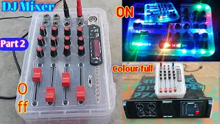 Part 2 | dj mixer | mini dj | how to make dj mixer at home | how to make dj mixer