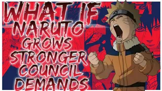 what if Naruto grows stronger, council demands