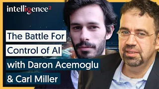 The Battle For Control of AI - Daron Acemoglu and Carl Miller | Intelligence Squared