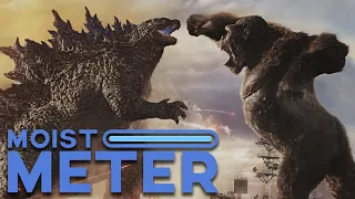 Moist Meter | Godzilla vs Kong