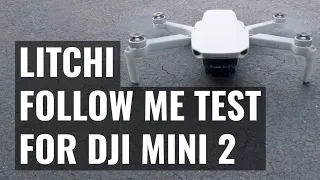 Litchi App Follow Me Mode Test with DJI Mini 2