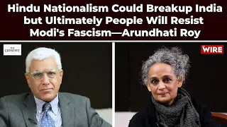Hindu Nationalism Could Breakup India but Ultimately People Will Resist Modi's Fascism—Arundhati Roy