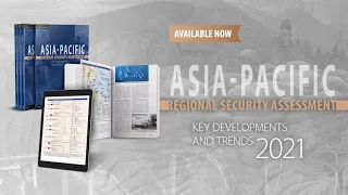 Asia-Pacific Regional Security Assessment 2021 launch
